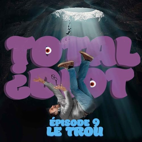 TOTAL IDIOT - LE TROU