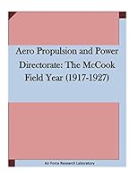 Aero Propulsion and Power Directorate: The McCook Field Year (1917-1927 1511636572 Book Cover