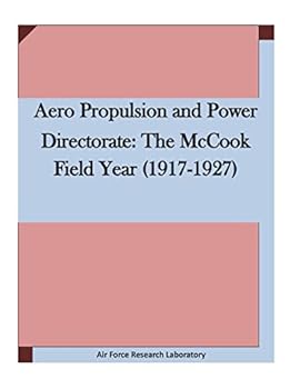 Paperback Aero Propulsion and Power Directorate: The McCook Field Year (1917-1927 Book