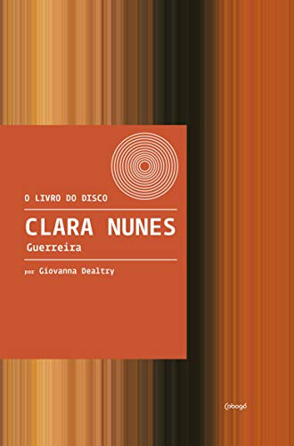 Clara Nunes – Guerreira: