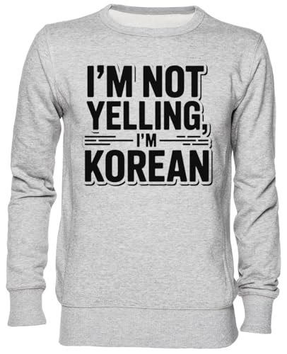 Sweat-shirt jersey unisexe gris Im Not Yelling Im Korean pour homme et femme confortable