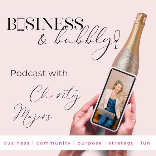 Business & Bubbly Podcast with Charity Majors Podcast Por Charity Majors arte de portada