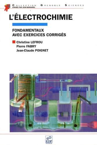 L'électrochimie: Fondamentaux avec exercices corrigés