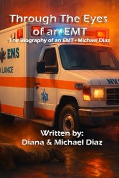 Paperback Through the Eyes of an EMT: The Autobiography of Michael Diaz Book