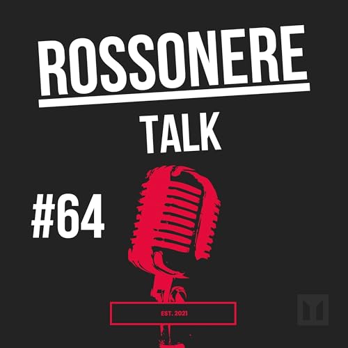 Rossonere Talk #64