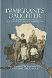 Immigrant's Daughter: The Extraordinary Life of Alaskan Pioneer Dolly Farnsworth