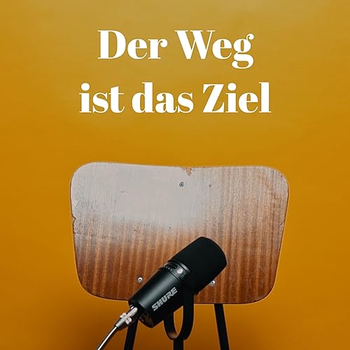 #04 - Der Weg ist das Ziel