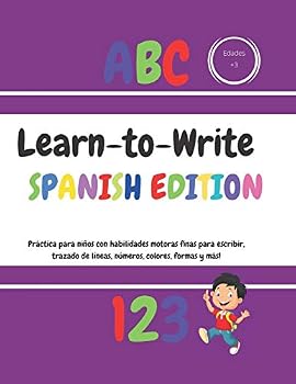 Learn-to-Write Spanish Edition: ¡Práctica para niños con habilidades motoras finas para escribir, trazado de líneas, números, colores, formas y más!
