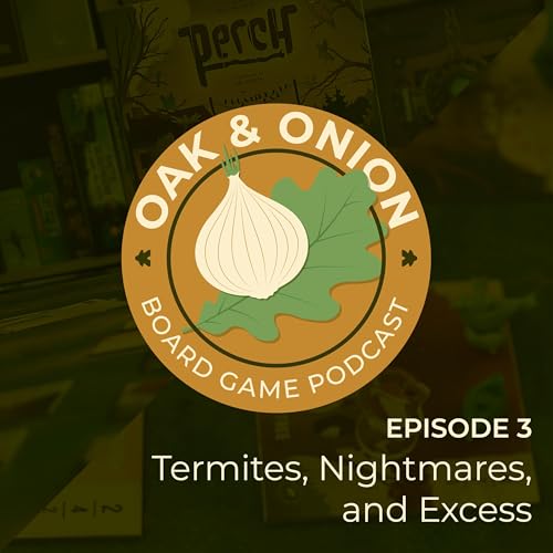 Episode 3: Termites, Nightmares, and Excess