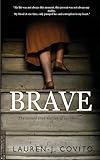 Brave: The untold true stories of bravery and survival