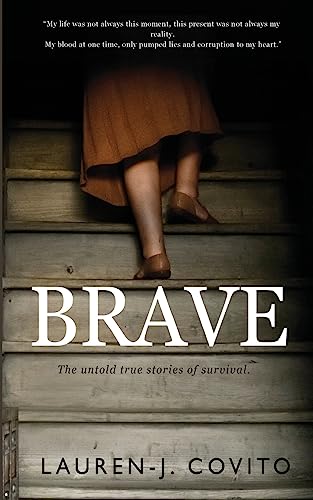Brave: The untold true stories of bravery and survival