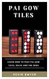 PAI GOW TILES: LEARN HOW TO PLAY PAI GOW TILES, RULES AND THE WINS