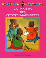La maison des petites marmottes 2013923643 Book Cover
