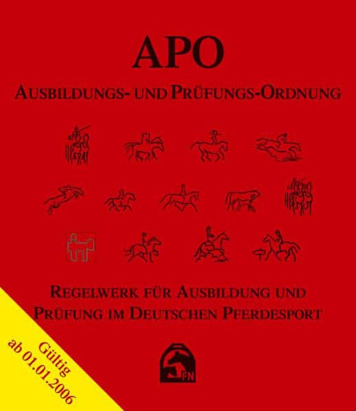 APO - Ausbildungs- und Prüfungs-Ordnung 2006: Regelwerk für Ausbildung und Prüfung im deutschen Pferdesport