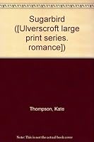 Sugarbird (Ulverscroft Large Print Ser.) 0854561927 Book Cover