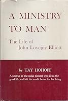 A Ministry To Man; The Life of John Lovejoy Elliott B0000BJJJD Book Cover
