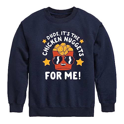 Instant Message - Dude, Chicken Nuggets For Me - Toddler & Youth Crewneck Fleece Sweatshirt