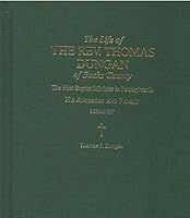 The life of The Rev. Thomas Dungan of Bucks County, the first Baptist Minister n 0578636557 Book Cover
