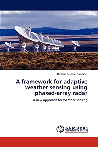 A framework for adaptive weather sensing using phased-array radar: A new approach for weather sensing