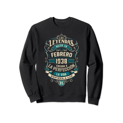 Leyendas 85 Cumpleaños 2023 Nacidos En Febrero De 1938 Sudadera