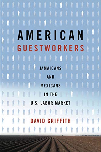 American Guestworkers: Jamaicans and Mexicans in the U.S. Labor Market (Rural Studies)