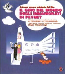 ENNIO MORRICONE ALESSANDRO ALESSANDRONI - ペイネ／愛の世界旅行 = Il Giro Del Mondo Degli Innamorati Di Peynet - Disque CD