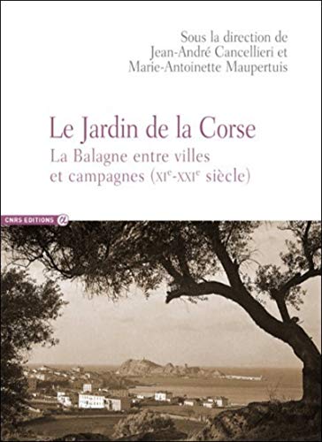 Cnrs - Le jardin de la Corse - La Balagne entre ville et campagnes