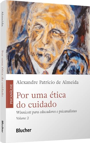 Por uma ética do cuidado: Winnicott para educadores e psicanalistas