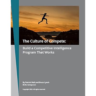 The Culture of Compete: Build a Competitive Intelligence Program That Works