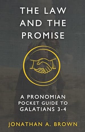 The Law and the Promise: A Pronomian Pocket Guide to Galatians 3–4