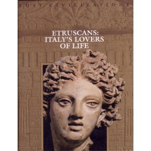 Buy The Etruscans: Italy's Lovers of Life (Lost Civilizations S.) — BookShops.in
