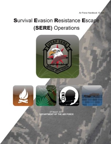 Air Force Handbook Survival Evasion Resistance Escape (SERE) Operations 27 March 2017