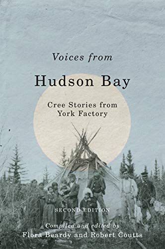 Voices from Hudson Bay: Cree Stories from York Factory, Second Edition (Volume 5) (Rupert's Land Record Society Series)