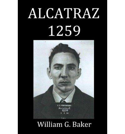 By William G. Baker - Alcatraz-1259 (2013-04-09... B00N1RCUCK Book Cover