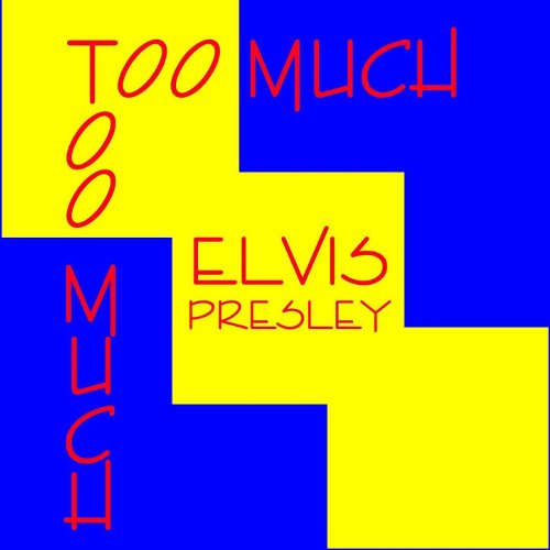Amazon Music - Elvis PresleyのToo Much ! - Amazon.co.jp
