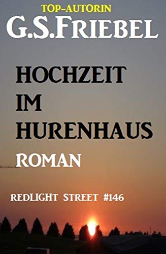 Hochzeit im Dirnenhaus: Redlight Street #146 Hochzeit im Dirnenhaus: Redlight Street #146