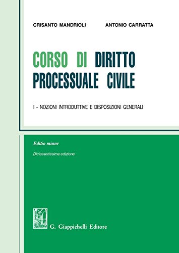  Corso di diritto processuale civile. Ediz. minore. Nozioni introduttive e disposizioni generali (Vol. 1)