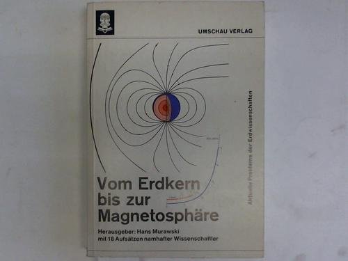 Vom Erdkern bis zur Magnetosphäre