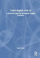 Teach English with AI: A Practical Guide for Secondary English Teachers 104120762X Book Cover