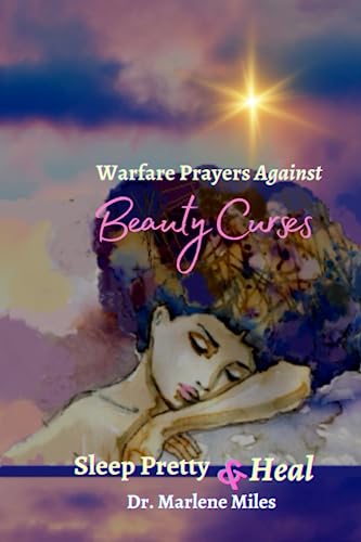 Warfare Prayers Against Beauty Curses: Sleep Pretty & Heal (Dr. Miles Prayer Books)