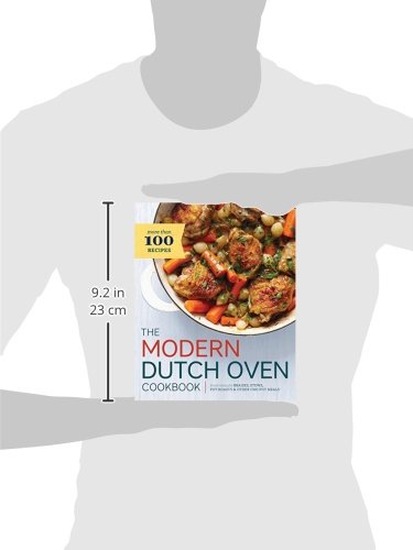 The Modern Dutch Oven Cookbook: Fresh Ideas for Braises, Stews, Pot Roasts & Other One-pot Meals
