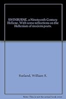 SWINBURNE, a Nineteenth Century Hellene. With some reflections on the Hellenism of modern poets. B000VAWSTA Book Cover