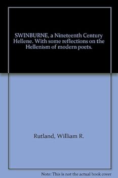 Hardcover SWINBURNE, a Nineteenth Century Hellene. With some reflections on the Hellenism of modern poets. Book