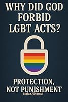 Why Did God Forbid LGBT Acts?: Protection, Not Punishment B0F67BJCSK Book Cover