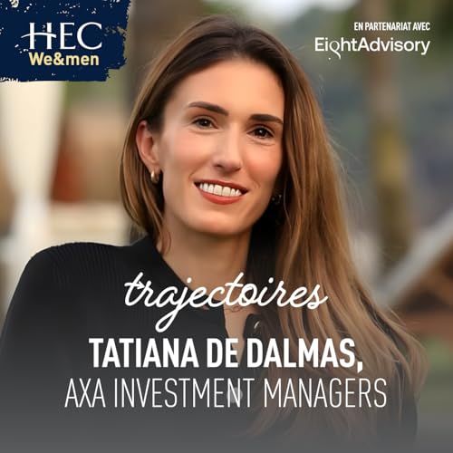 #6 TRAJECTOIRES by HEC STORIES - Tatiana de Dalmas