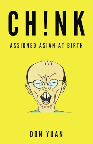 CH!NK: Assigned Asian at Birth: A Social Satire