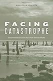 Facing Catastrophe: Environmental Action for a Post-Katrina World