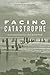Facing Catastrophe: Environmental Action for a Post-Katrina World