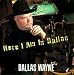 Here I Am In Dallas