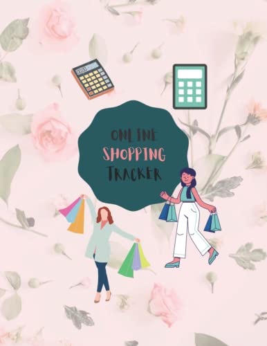 Online Shopping Tracker Notebook For Womens : Keep track of your online shopping